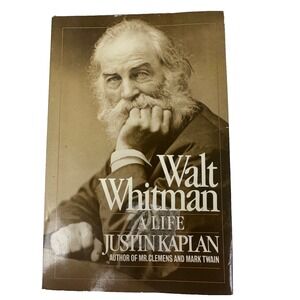 Walt Whitman, A Life - Hardcover By Kaplan, Justin c. 1980